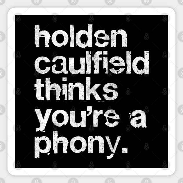 Holden Caulfield thinks you're a phony - Catcher In The Rye Magnet by DankFutura